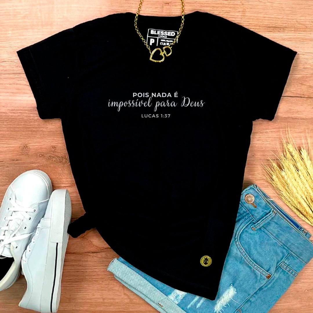 Camiseta Feminina Preta Pois Nada É Impossível Para Deus