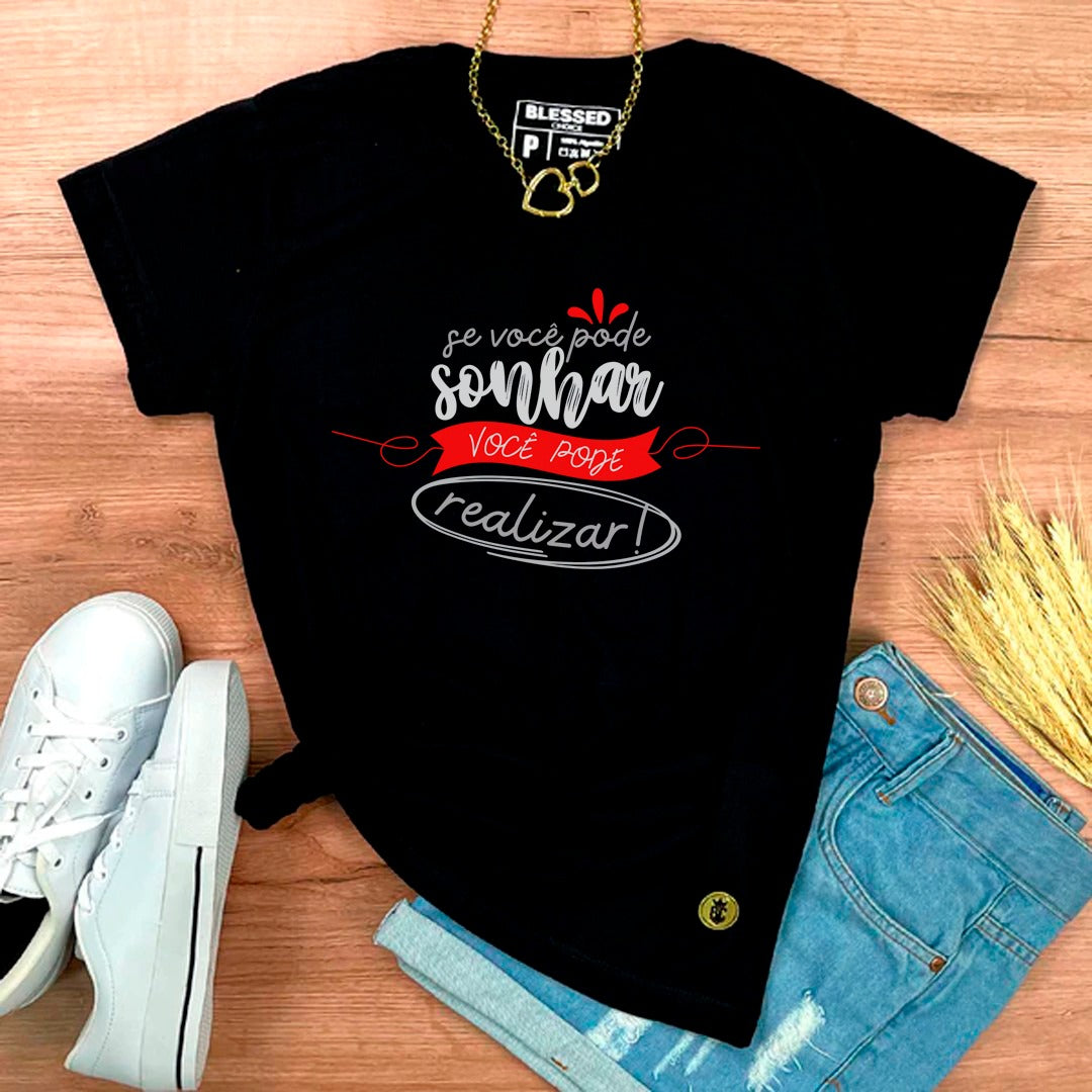 Camiseta Feminina Preta Se Você Pode Sonhar Você Pode Realizar