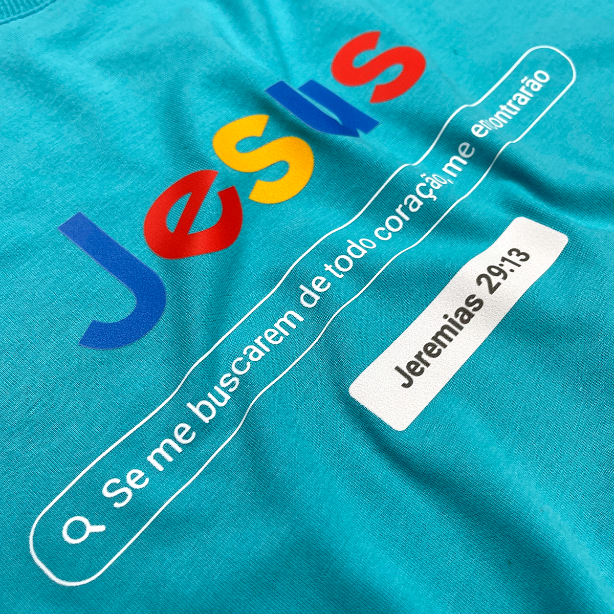 Camiseta Feminina Turquesa Jesus Se me buscarem de todo coração, me encontrarão