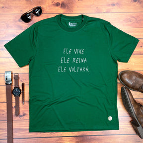 Camiseta Masculina Verde Ele Vive Ele Reina Ele Voltará