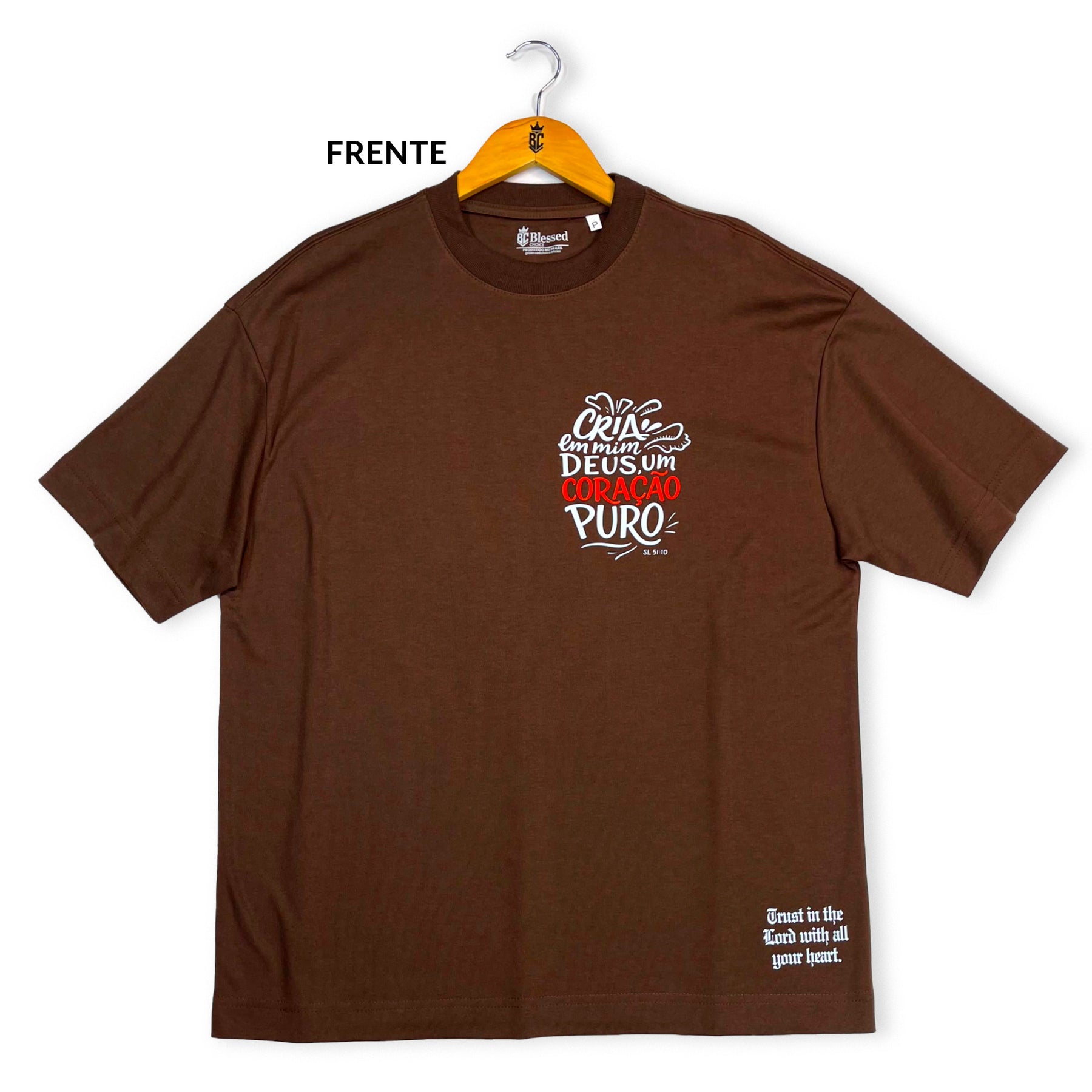 Oversized Marrom Full Cria Em Mim Deus Um Coração Puro