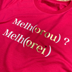 Camiseta Feminina Pink Melho(orou) ? Melh(orei)