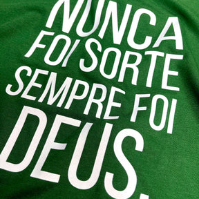 Camiseta Feminina Verde Nunca foi sorte sempre foi Deus.