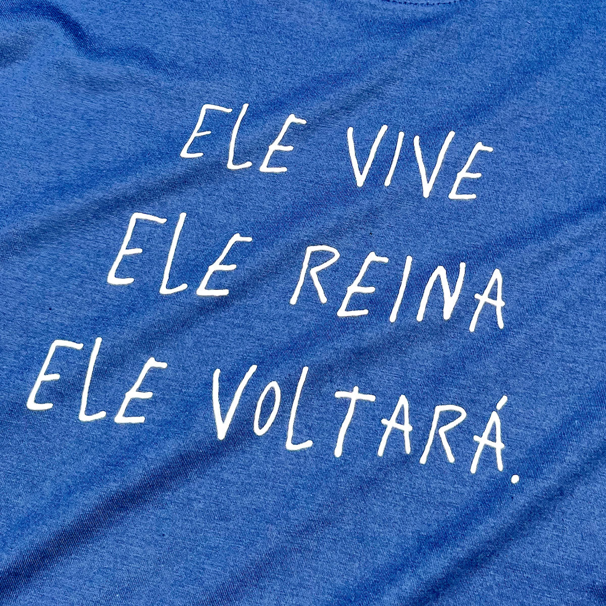 Camiseta Masculina Azul Ele Vive Ele Reina Ele Voltará