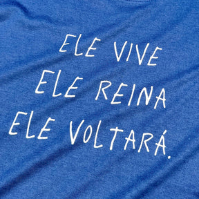 Camiseta Masculina Azul Ele Vive Ele Reina Ele Voltará