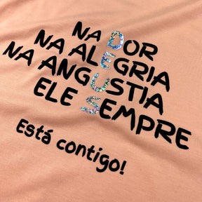 Camiseta Feminina Salmão Na Dor Na Alegria Na Angustia Ele Sempre Está Contigo