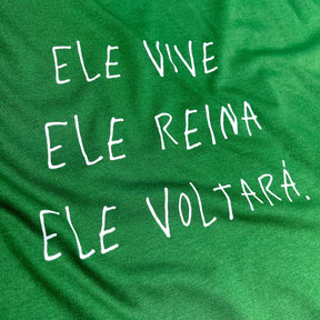 Camiseta Masculina Verde Ele Vive Ele Reina Ele Voltará