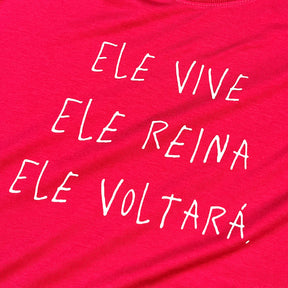 Camiseta Feminina Pink Ele Vive Ele Reina Ele Voltará