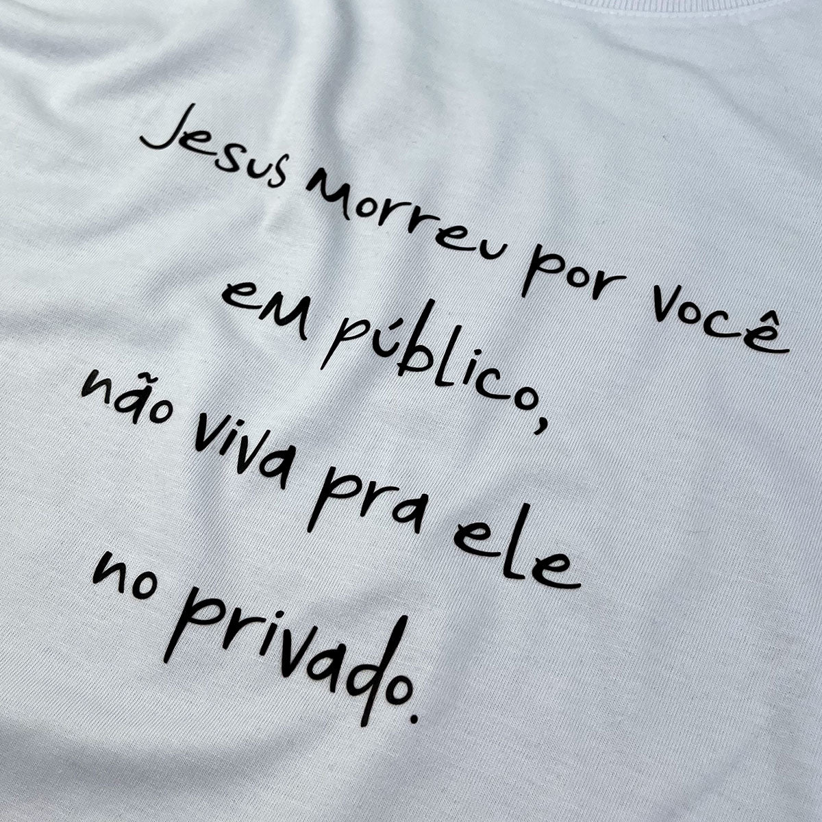 Camiseta Feminina Branca Jesus Morreu Por Você