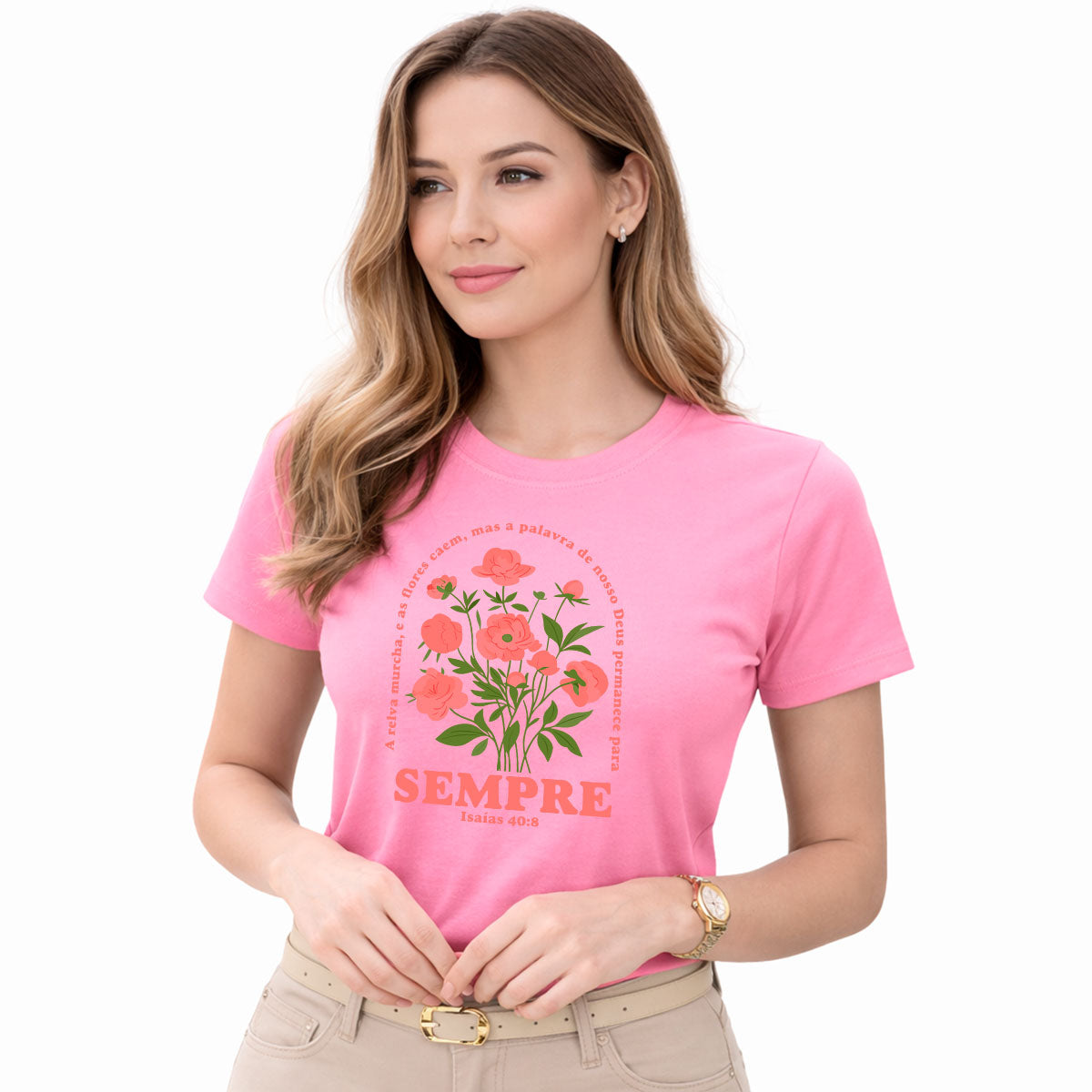 Camiseta Feminina Rosa Sempre Isaías 40:8
