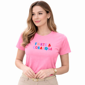 Camiseta Feminina Rosa Forte & Corajosa