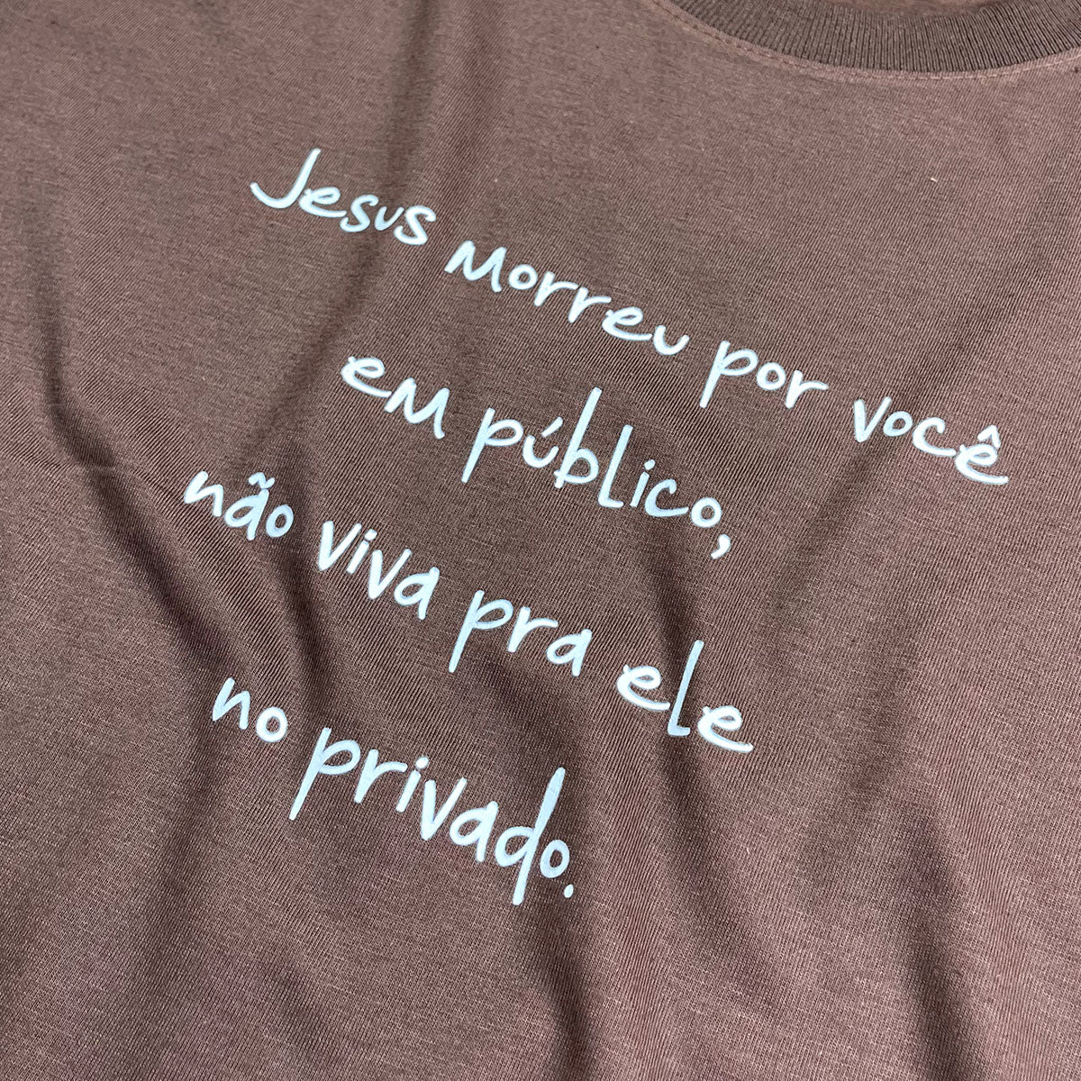 Camiseta Masculina Marrom Jesus Morreu Por Você Em Público