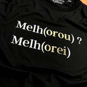 Camiseta Masculina Preta Melho(orou) ? Melh(orei)