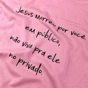 Camiseta Feminina Rosa Jesus Morreu Por Você