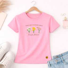 Camiseta Feminina Rosa Deus faz Florescer