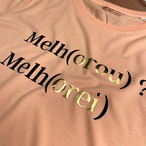 Camiseta Feminina Salmão Melho(orou) ? Melh(orei)