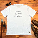 Camiseta Masculina Branca Ele Vive Ele Reina Ele Voltará