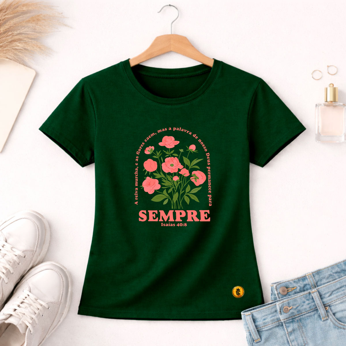 Camiseta Feminina Verde Sempre Isaías 40:8