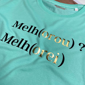 Camiseta Feminina Verde Menta Melho(orou) ? Melh(orei)