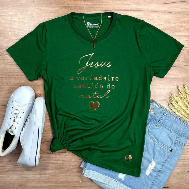 Camiseta Feminina Verde Jesus O Verdadeiro Sentido do Natal Dourado