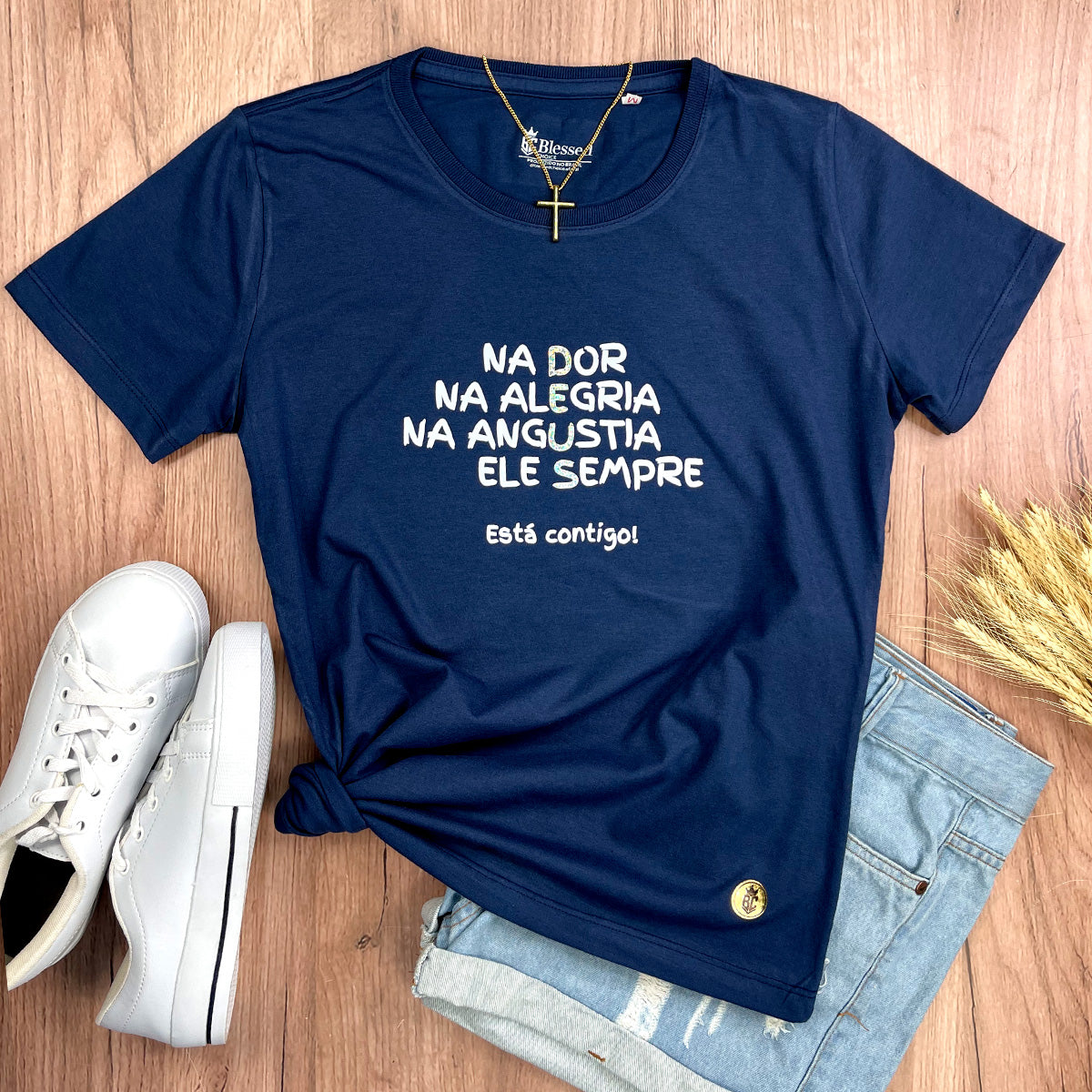 Camiseta Feminina Azul Na Dor Na Alegria Na Angustia Ele Sempre Está Contigo