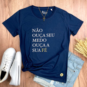 Camiseta Feminina Azul Não Ouça Seu Medo Ouça A Sua Fé