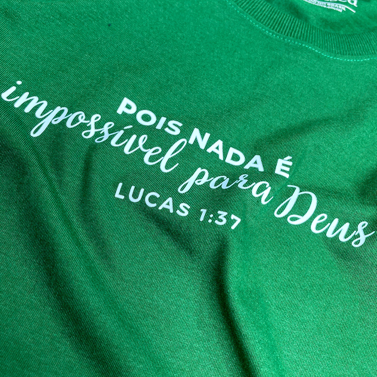 Camiseta Feminina Verde Pois Nada É Impossível