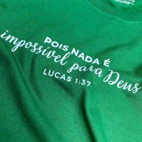Camiseta Feminina Verde Pois Nada É Impossível