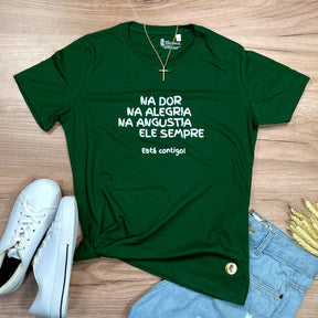 Camiseta Feminina Verde Na Dor Na Alegria Na Angustia Ele Sempre Está Contigo