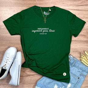 Camiseta Feminina Verde Pois Nada É Impossível