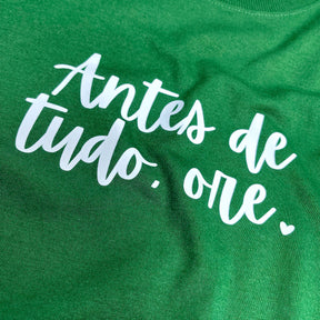 Camiseta Feminina Verde Antes De Tudo, Ore.