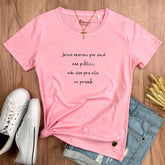 Camiseta Feminina Rosa Jesus Morreu Por Você