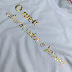 Camiseta Feminina Branca O Meu Influenciador É Jesus!