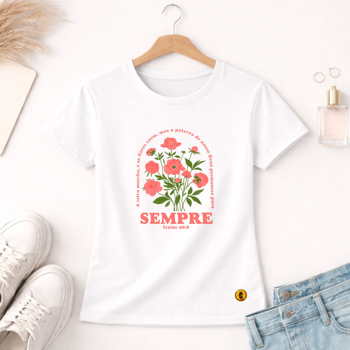 Camiseta Feminina Branca Sempre Isaías 40:8