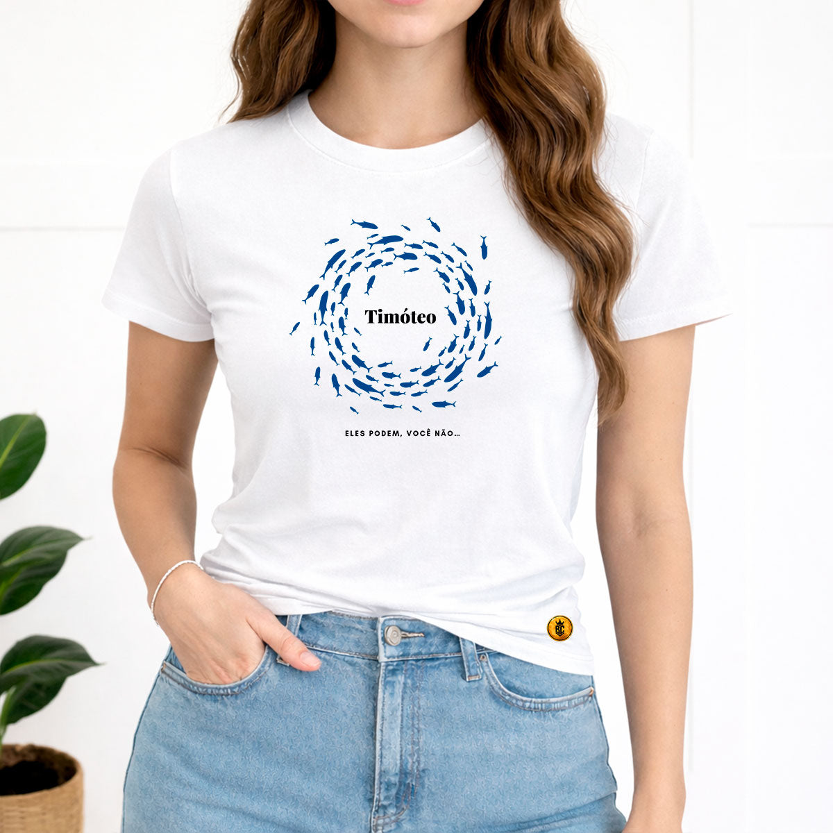 Camiseta Feminina Branca Timóteo Eles Podem, Você Não. 