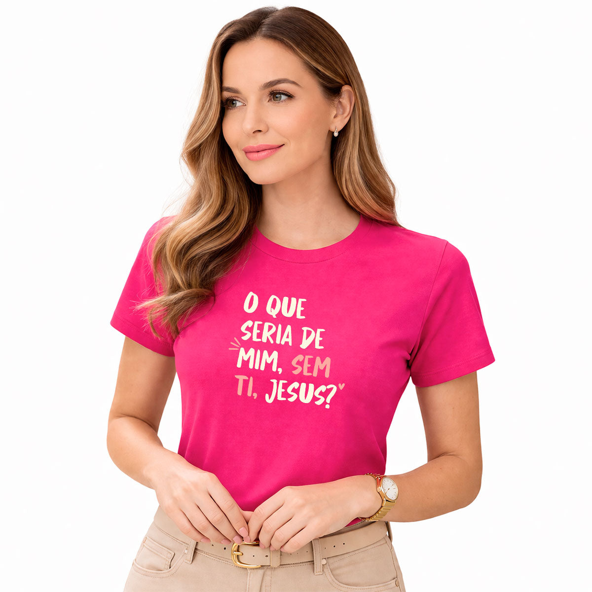 Camiseta Feminina Pink O Que Seria De Mim, Sem Ti, Jesus? 