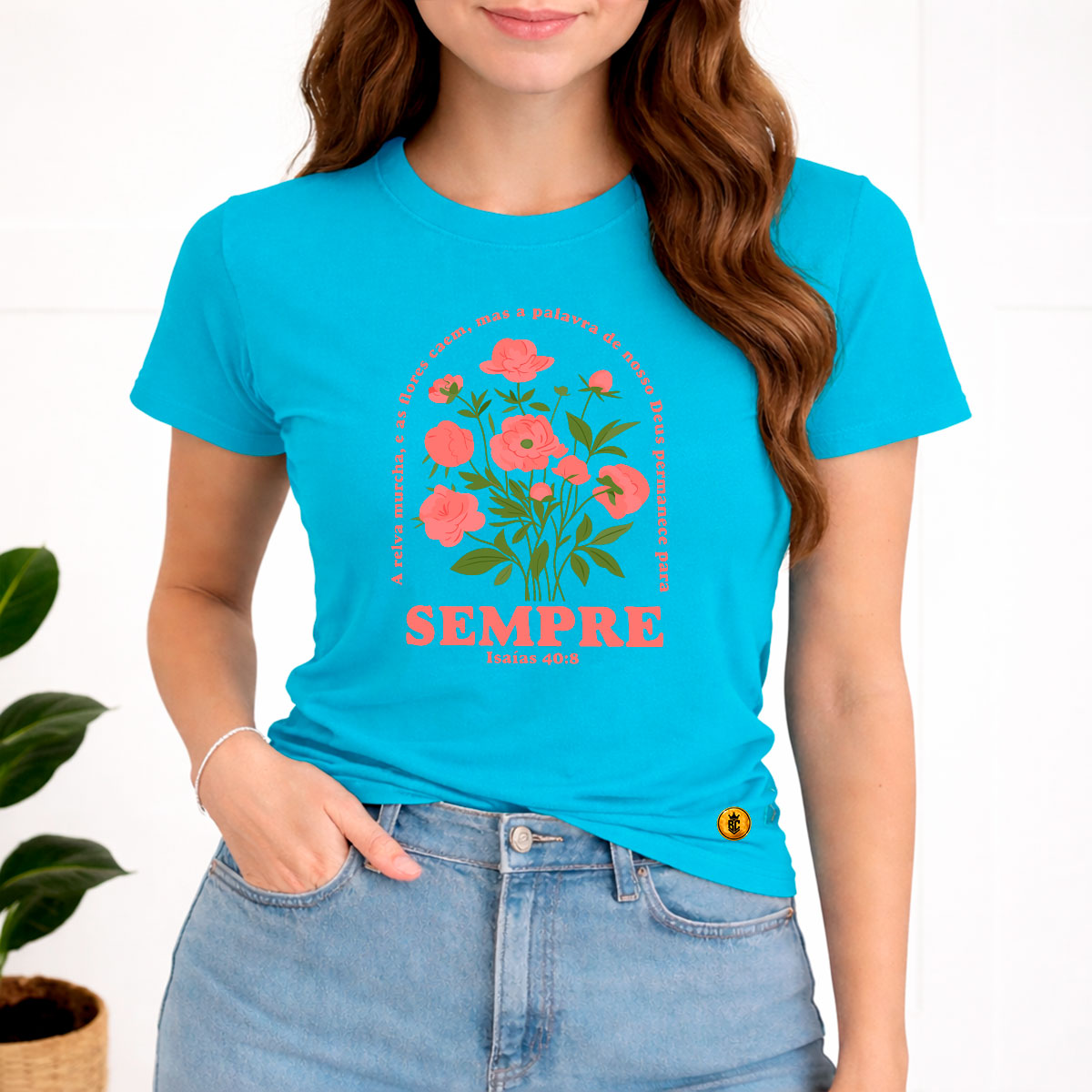 Camiseta Feminina Turquesa Sempre Isaías 40:8