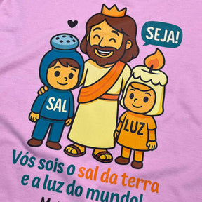 T-Shirt Infantil Rosa Seja Sal e Luz