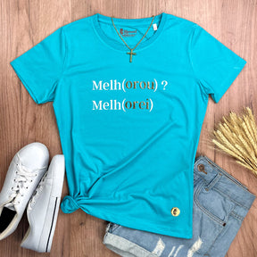 Camiseta Feminina Turquesa Melho(orou) ? Melh(orei)