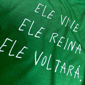 Camiseta Feminina Verde Ele Vive Ele Reina Ele Voltará