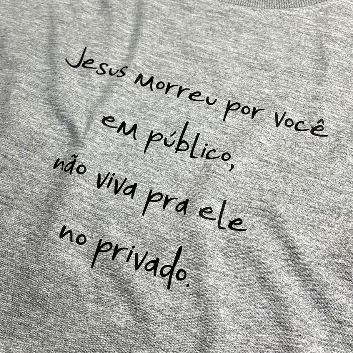 Camiseta Masculina Cinza Jesus Morreu Por Você Em Público