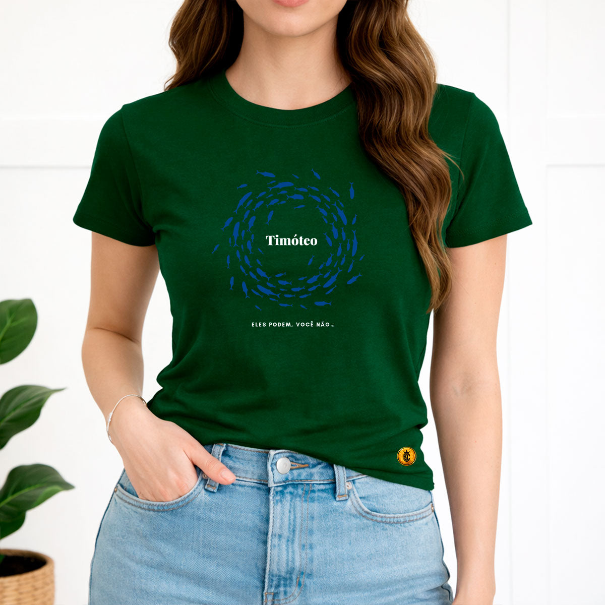 Camiseta Feminina Verde Timóteo Eles Podem, Você Não. 