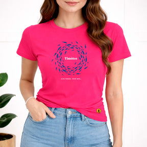Camiseta Feminina Pink Timóteo Eles Podem, Você Não. 
