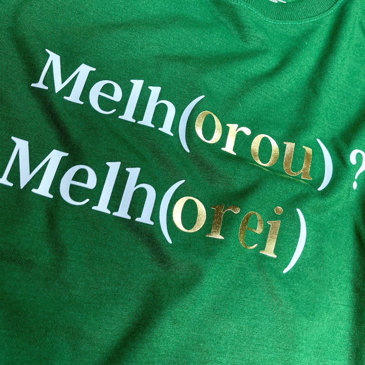 Camiseta Feminina Verde Melho(orou) ? Melh(orei)