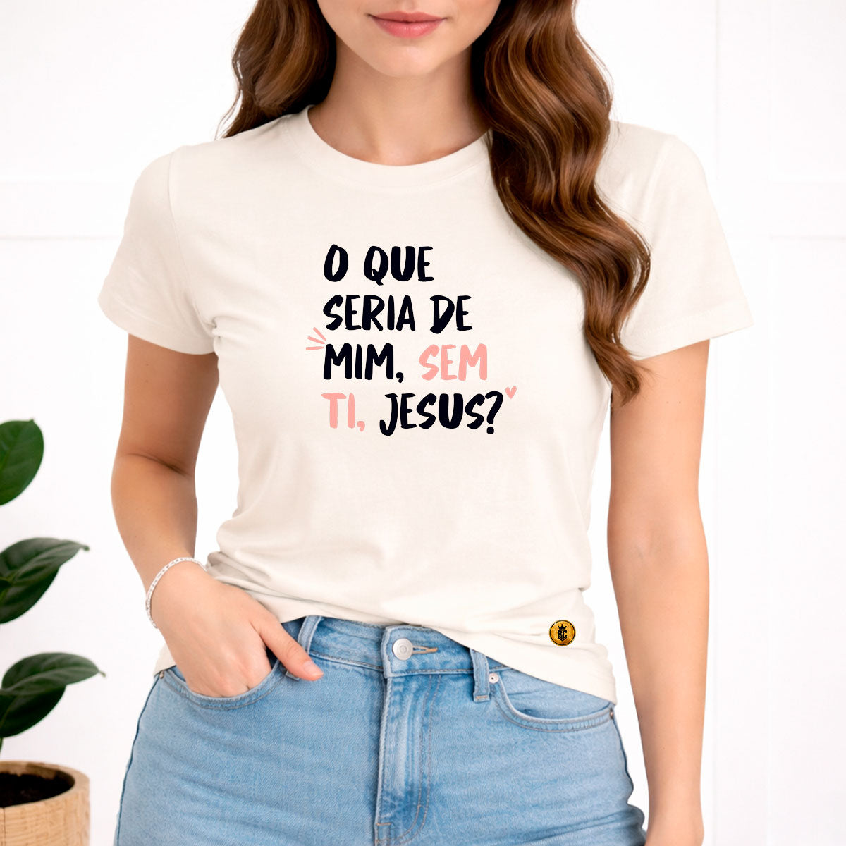 Camiseta Feminina Off White O Que Seria De Mim, Sem Ti, Jesus? 