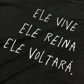 Camiseta Feminina Preta Ele Vive Ele Reina Ele Voltará