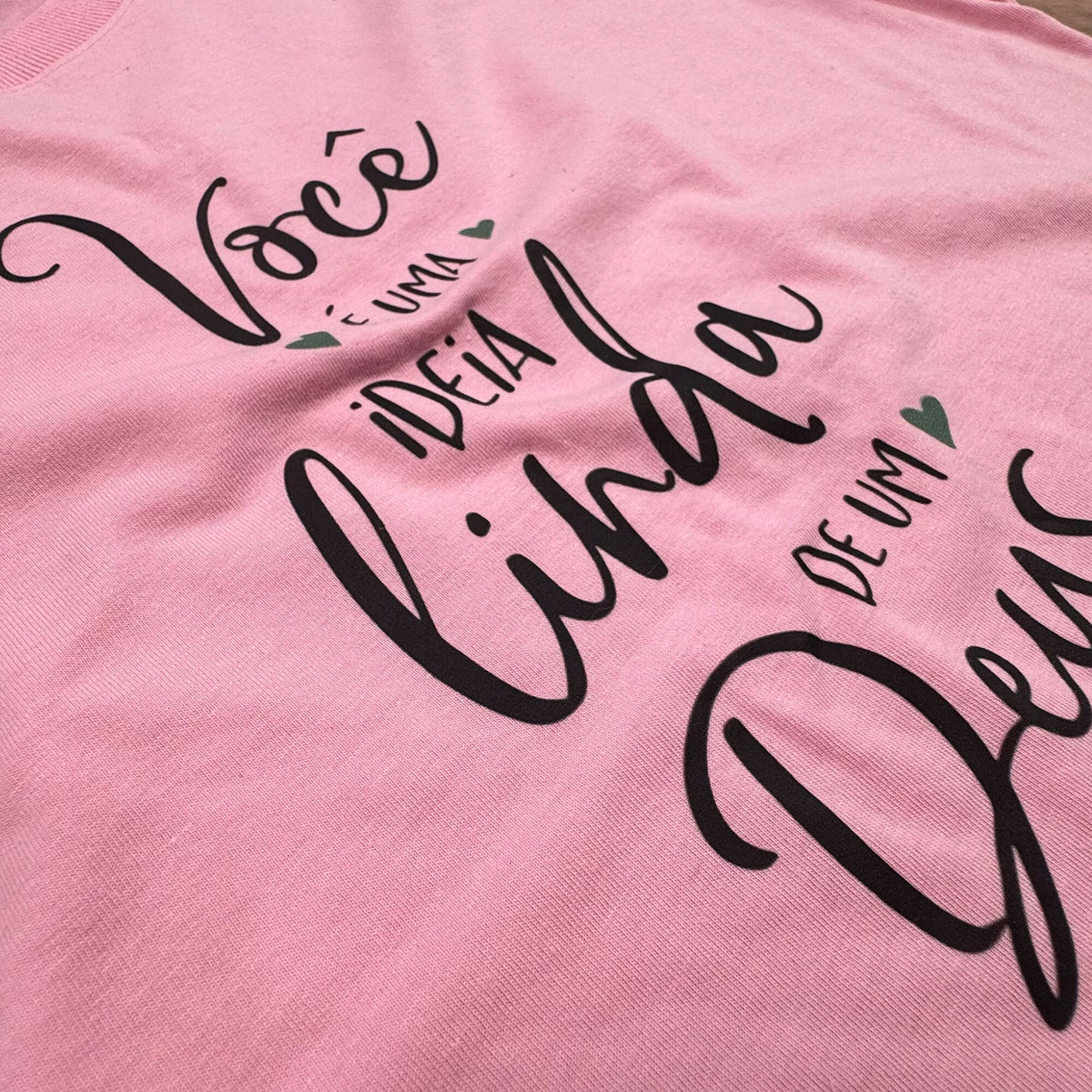 Camiseta Feminina Rosa Você é Uma Idéia Linda